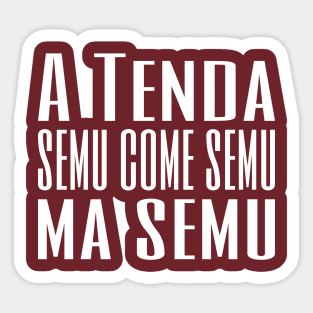 A Tenda semu come semu, ma semu Sticker